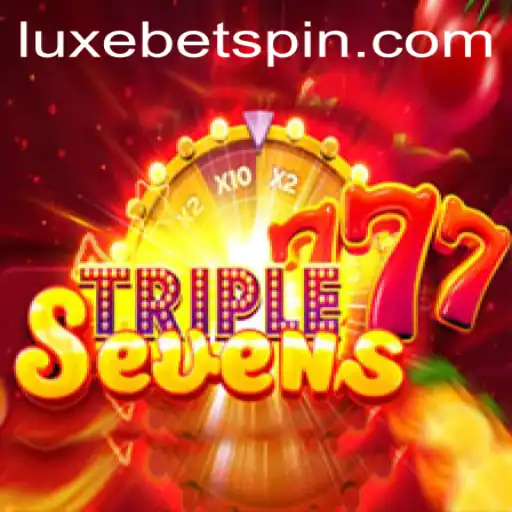Exploring 777TripleSeven: The Thrills and Strategy Behind LUXEBET