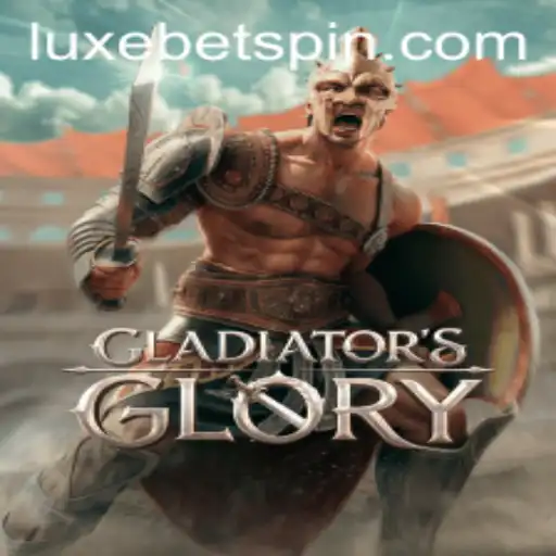 Unveiling GladiatorsGlory: An Epic Adventure with LUXEBET