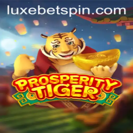 ProsperityTiger: A New Dawn in Gaming with LUXEBET