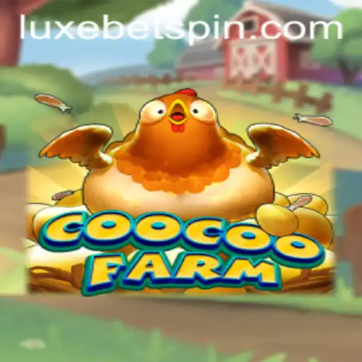 Experience the Thrill of CooCooFarm: Master the Game with Bonus Tips Using LUXEBET