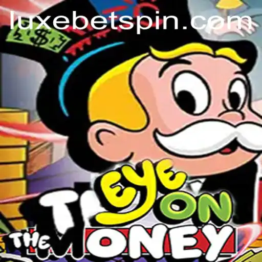 Unveiling EyeOnTheMoney: A Modern Casino Gaming Experience with LUXEBET