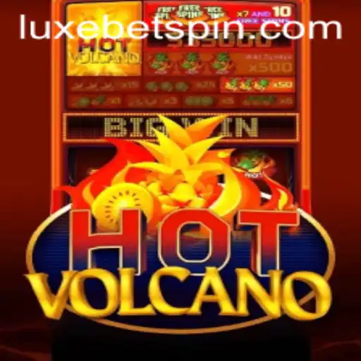 Exciting Adventures in HotVolcano: A New Chapter with LUXEBET