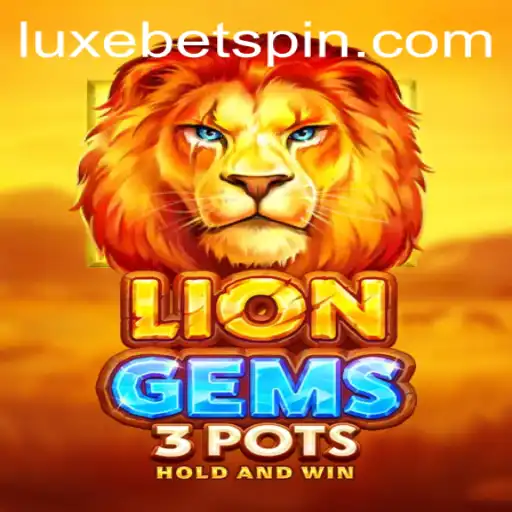 Exploring the Magnificent World of LionGems3pots