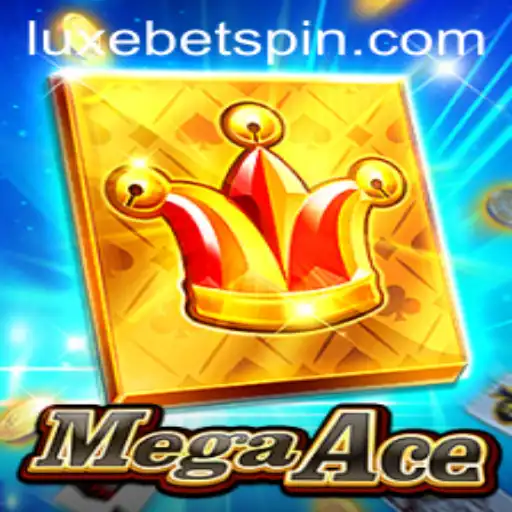 MegaAce - The Revolutionary Casino Game with LUXEBET Feature