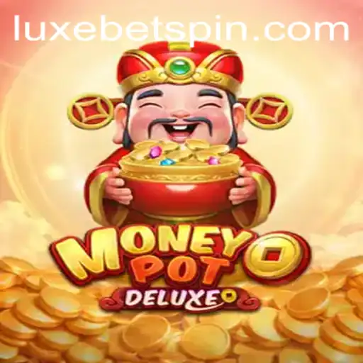 Discover the Thrilling World of MoneyPotDELUXE with the LUXEBET Experience