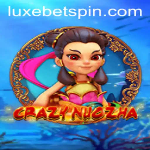 CrazyNuoZha: A Daring Adventure in the Digital Playground