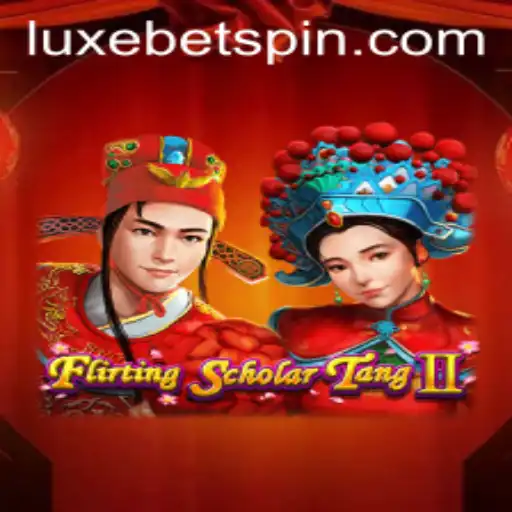 Discover the World of FlirtingScholarTangII and the Exciting Keyword LUXEBET