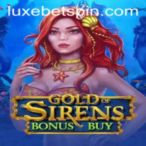 Explore the Thrilling World of 'Gold of Sirens Bonus Buy' and Maximize Your Wins with LUXEBET