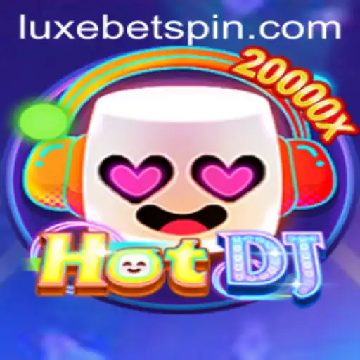HotDJ: Unveiling the Thrilling World of LUXEBET