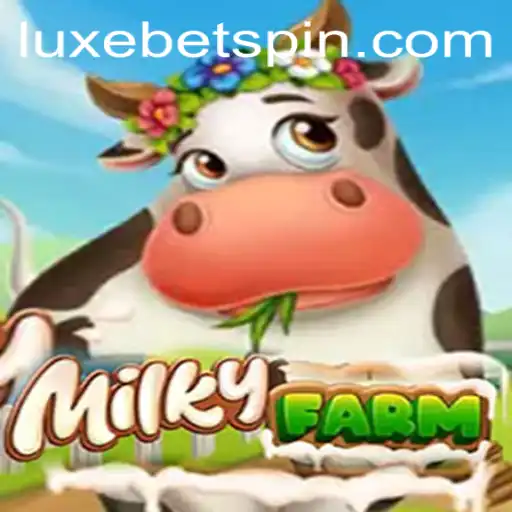 Discovering MilkyFarm: A Luxurious Adventure in Farming