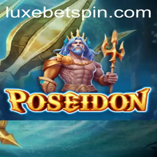 Discover the Exciting World of Poseidon: A Premium Gaming Experience with LUXEBET