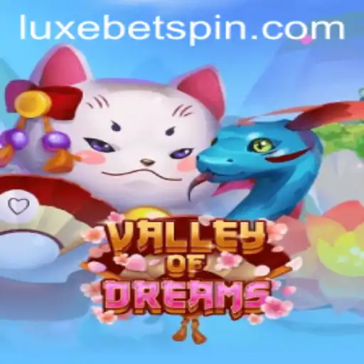 Discover the Mystique of ValleyofDreams: An Engaging Adventure with LUXEBET